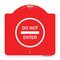 Signmission Designer Series Sign-Do Not Enter, Red & White Aluminum Architectural Sign, 18" H, RW-1818-24150 A-DES-RW-1818-24150 - alternate 1